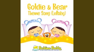 Goldie amp Bear Theme Song Lullaby [upl. by Wernsman661]