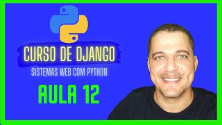 Curso de Django  Aula 12  Formulários no Django Continuação [upl. by Icart]