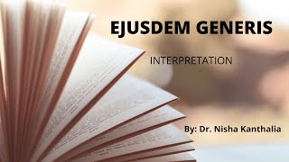 EJUSDEM GENERIS  INTERPRETATION  HINDI LAW LECTURE SERIES  Dr Nisha Kanthalia [upl. by Arno]