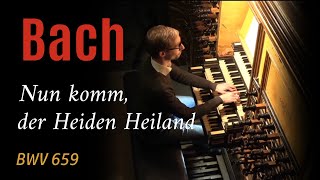 JS Bach  Nun komm der Heiden Heiland  BWV 659  Gert van Hoef  Bovenkerk Kampen [upl. by Bromleigh]