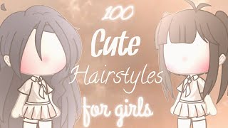 ✨100 Cute hairstyles for girls ✨  Gacha life  StarClar NO CREDIT NEEDED [upl. by Kordula]