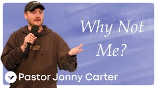 Why Not Me  Pastor Jonny Carter  Sunday 23rd June [upl. by Haman]