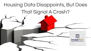 Housing Data Disappoints But Does That Signal A Crash [upl. by Rozanne]