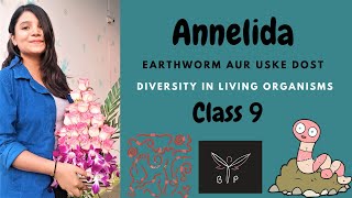 L16 Annelida quotRingedquot worms  Diversity in Living Organisms  Class 9  Hindi  NCERT [upl. by Eilram]