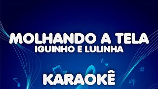 Iguinho e Lulinha  Molhando a tela  karaoke playback [upl. by Asirem]