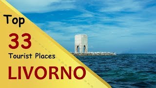 quotLIVORNOquot Top 33 Tourist Places  Livorno Tourism  ITALY [upl. by Dlonra]