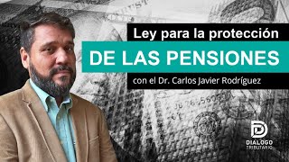 NUEVA LEY PARA LA PROTECCIÓN DE LAS PENSIONES DE SEGURIDAD SOCIAL [upl. by Ahsieyt]