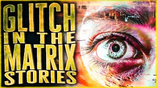 5 Bizarre Glitch In The Matrix Stories That You Have To Listen To [upl. by Kandace]