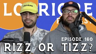 Rizz or Tizz l The LoPriore Podcast 160 [upl. by Fiora]