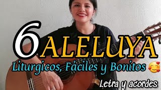 6 ALELUYA Litúrgicos Fáciles y Bonitos 🥰 Con letra y acordes👍 [upl. by Eisnil960]