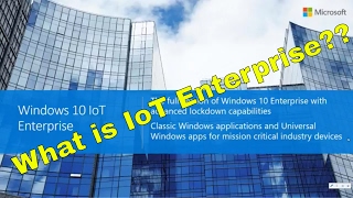 What is Windows 10 IoT Enterprise 2016 LTSB [upl. by Leslie]