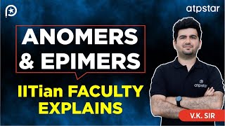 Anomers amp epimers in organic chemistry  IIT JEE amp NEET  Vineet Khatri Sir  ATP STAR Kota [upl. by Alvinia446]