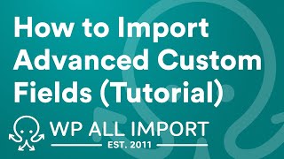 How to Import Advanced Custom Fields Tutorial [upl. by Inalial]