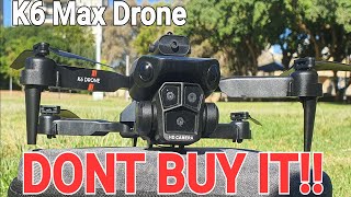 DONT YOU DARE BUY THE K6 MAX DRONE [upl. by Wrennie558]