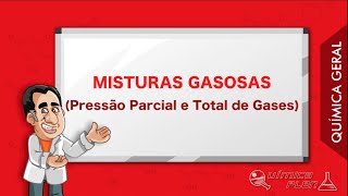 QUÍMICA GERAL  Misturas Gasosas  Pressão Parcial e Total de Gases [upl. by Antonius]