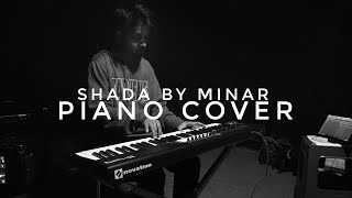 Shada by Minar  Piano Cover [upl. by Sadoc]