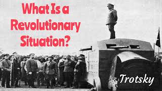 Leon Trotsky  What Is a Revolutionary Situation [upl. by Philbert785]