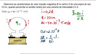 Determine as características do vetor indução magnética B no centro O de uma espira  ELETROMAG 06 [upl. by Strohl]