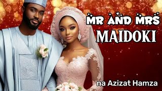 MR AND MRS MAIDOKI part 24 littafin Hausa novel [upl. by Aihpled]