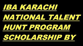 IBA KARACHI NATIONAL TALENT HUNT PROGRAM SCHOLARSHIP BY IHSAN TRUST 2021 [upl. by Grubb]