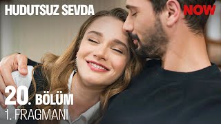 Hudutsuz Sevda 20 Bölüm 1 Fragmanı [upl. by Anniram267]