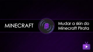 Como colocar skin no Minecraft Pirata HD [upl. by Nylassej]