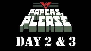 Lets Play Papers Please  Full Version  Day 2 amp 3 [upl. by Gerianne]