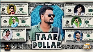 Yaar dollar song  akki bijnoriya  latest 2022 song  new haryanvi song  bijnor song  up20 [upl. by Dorweiler]