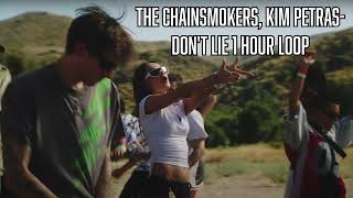 The Chainsmokers Kim Petras Dont Lie 1 hour loop [upl. by Violette]