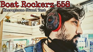 BoAt Rockerz 558550  Microphone Sound Test English [upl. by Onahpets363]