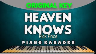 HEAVEN KNOWS  Rick Price  PIANO HQ KARAOKE VERSION [upl. by Doehne]