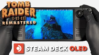 Tomb Raider I–III Remastered  Steam Deck Oled Gameplay  Steam OS [upl. by Irbmac]