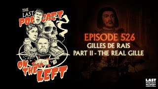 Episode 526 Gilles de Rais Part II  The Real Gille [upl. by Aztiray185]