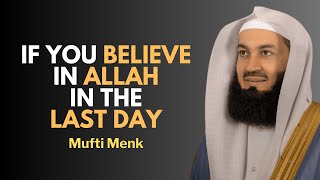 If you believe in Allah in the last day  Mufti Menk muftimenk islamic allah motivation [upl. by Hannala]