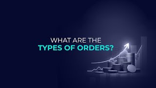 What Are the Types of Orders  Forex Trading [upl. by Aicitan149]