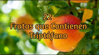 22 Frutas que Contienen Triptófano [upl. by Simpson]