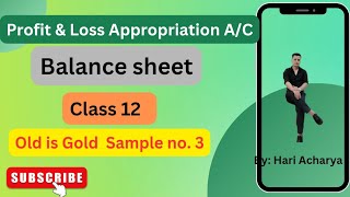 Profit amp loss appropriation ac amp Balance sheet  Class 12  Old is Gold sample no 3 [upl. by Assili927]