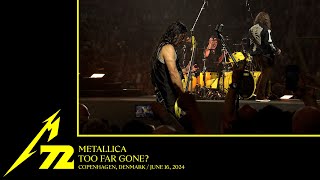 Metallica Too Far Gone Copenhagen Denmark  June 16 2024 [upl. by Nob]