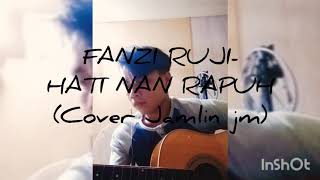 FANZI RUJIHATI NAN RAPUH COVER JAMLIN JM [upl. by Neeven]