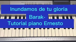 Inundanos de tu gloriaBaraktutorial piano Ernesto [upl. by Llewxam]