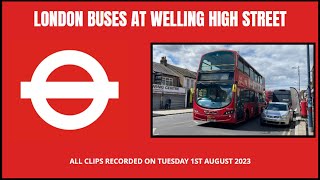 London Buses at Welling High Street  Tuesday 1st August 2023 [upl. by Aileda]