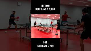 Nittaku Hurricane 3 Turbo Vs DHS Hurricane 3 Neo 🏓🏓 [upl. by Naibaf]