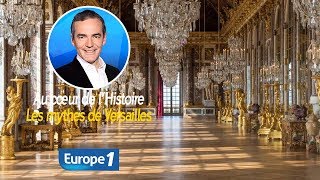 Au cœur de lhistoire Les mythes de Versailles Franck Ferrand [upl. by Asilana499]