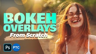 A Simple Way to Create and Add Beautiful Bokeh Overlays in Photoshop [upl. by Harrus]