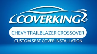 How to Install 20212024 Chevrolet Trailblazer Crossover Custom Seat Covers  COVERKING® [upl. by Inahs]