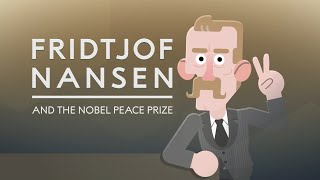 Fridtjof Nansen Nobel Peace Prize for Putting Compassion into Action [upl. by Blisse]