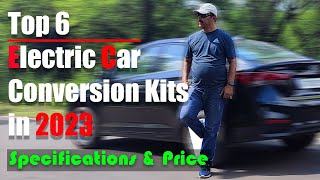 Top 6 Electric Car Conversion Kits  EV Conversion Kits Price amp Specs trending [upl. by Ttergram469]