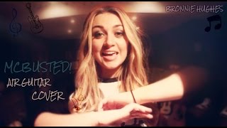 MCBUSTED  AIR GUITAR COVER BY BRONNIE [upl. by Vickie195]