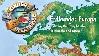 Erdkunde Europa  einfach erklärt Orientierung Grenzen Gebirge Inseln Halbinseln Meere [upl. by Marybelle]