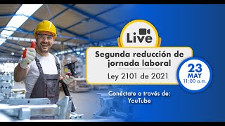 Reducción de la Jornada Laboral para el 2024 – Ley 2101 de 2021 [upl. by Earissed]